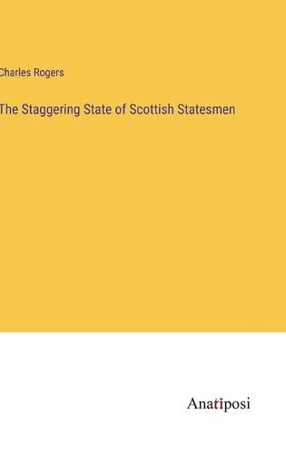 Cover image for The Staggering State of Scottish Statesmen