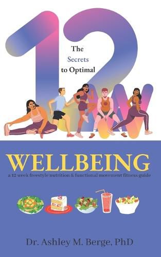 Cover image for The Secrets to Optimal Wellbeing: a 12 week freestyle nutrition and functional movement fitness guide