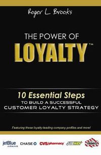 Cover image for The Power of Loyalty: 10 Essential Steps to Build a Successful Customer Loyalty Strategy