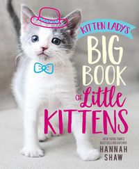 Cover image for Kitten Lady's Big Book of Little Kittens