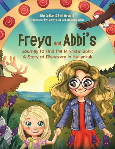 Cover image for Freya and Abbi's Journey to Find the Mi'kmaw Spirit
