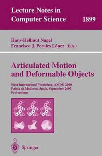 Articulated Motion and Deformable Objects: First International Workshop, AMDO 2000 Palma de Mallorca, Spain, September 7-9, 2000 Proceedings