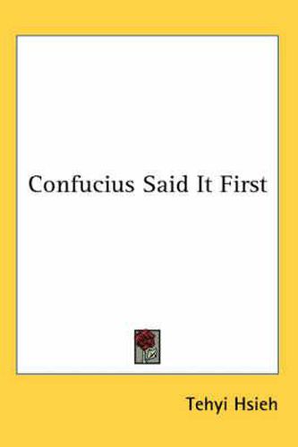 Cover image for Confucius Said It First