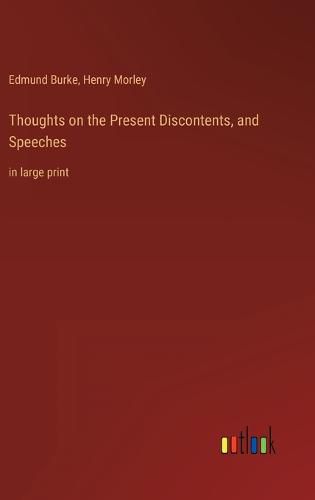 Cover image for Thoughts on the Present Discontents, and Speeches