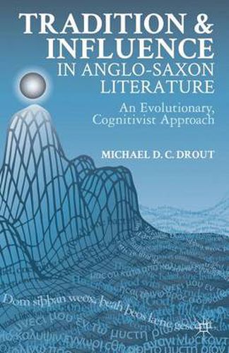 Cover image for Tradition and Influence in Anglo-Saxon Literature: An Evolutionary, Cognitivist Approach