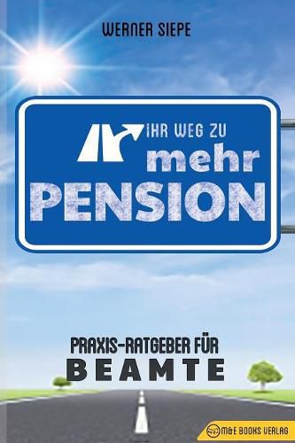 Cover image for Ihr Weg zu mehr Pension: Praxis-Ratgeber fur Beamte