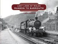 Cover image for Lost Lines: Ruabon to Barmouth