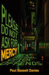 Cover image for Please Do Not Ask for Mercy as a Refusal Often Offends