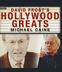 Cover image for David Frost S Hollywood Greats: Michael Caine