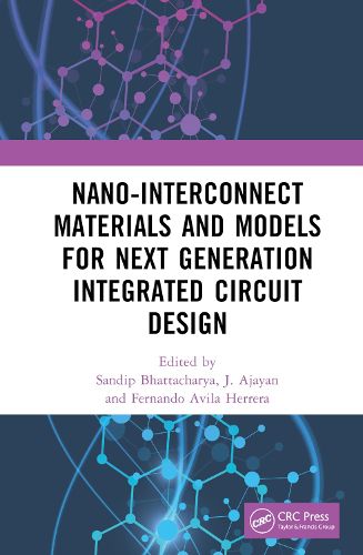 Cover image for Nano-Interconnect Materials and Models for Next Generation Integrated Circuit Design