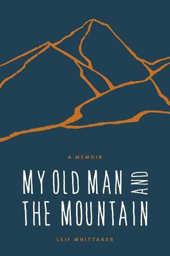 Cover image for My Old Man and the Mountain: A Memoir