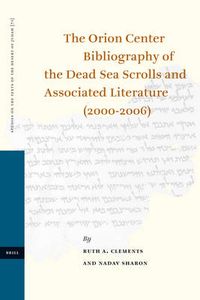Cover image for The Orion Center Bibliography of the Dead Sea Scrolls and Associated Literature (2000-2006)