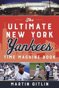 Cover image for The Ultimate New York Yankees Time Machine Book