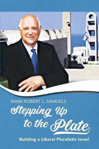 Cover image for Stepping Up to the Plate: Building a Liberal Pluralistic Israel