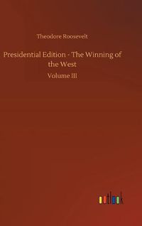 Cover image for Presidential Edition - The Winning of the West