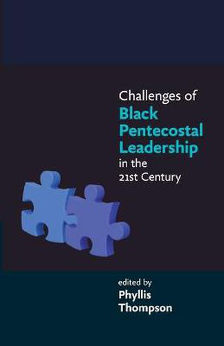 Cover image for Challenges of Black Pentecostal Leadership in the 21st Century