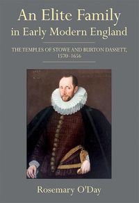 Cover image for An Elite Family in Early Modern England: The Temples of Stowe and Burton Dassett, 1570-1656