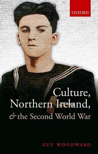 Cover image for Culture, Northern Ireland, and the Second World War