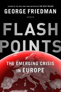 Cover image for Flashpoints: the emerging crisis in Europe