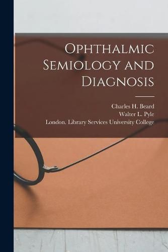 Ophthalmic Semiology and Diagnosis [electronic Resource]