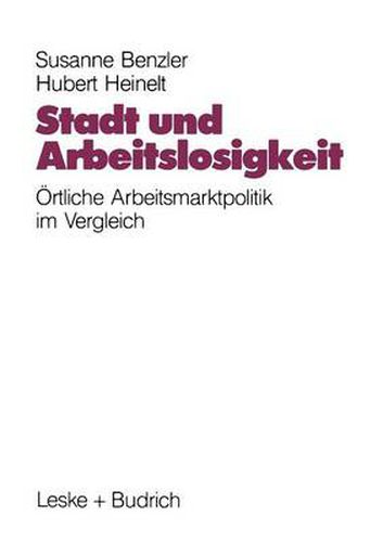 Stadt Und Arbeitslosigkeit: OErtliche Arbeitsmarktpolitik