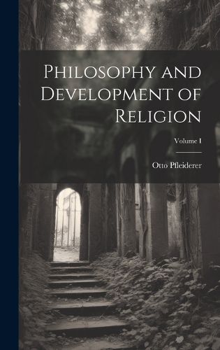 Cover image for Philosophy and Development of Religion; Volume I