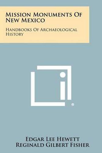 Mission Monuments of New Mexico: Handbooks of Archaeological History