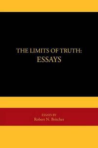 Cover image for The Limits of Truth: Essays: Essays