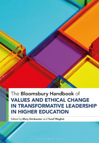 Cover image for The Bloomsbury Handbook of Values and Ethical Change in Transformative Leadership in Higher Education