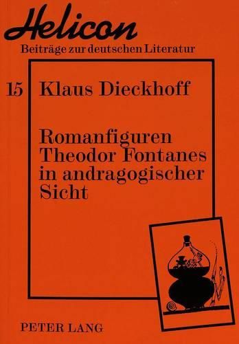 Cover image for Romanfiguren Theodor Fontanes in Andragogischer Sicht: Untersuchungen Zur Geschichte Des Erwachsenseins