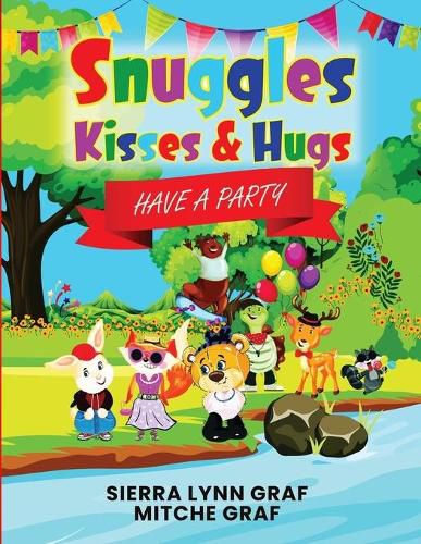 Snuggles, Kisses & Hugs: Have A Party