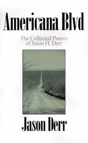 Cover image for Americana Blvd: The Collected Poems of Jason H. Derr