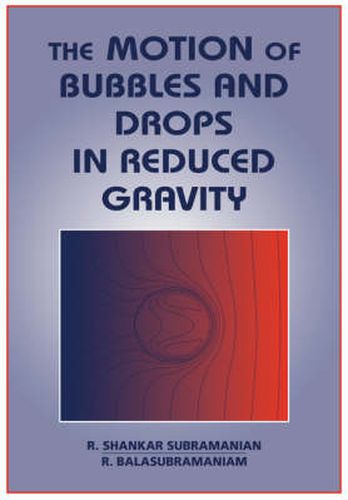 Cover image for The Motion of Bubbles and Drops in Reduced Gravity