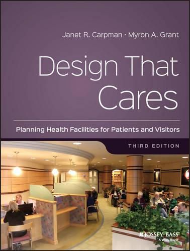 Design That Cares: Planning Health Facilities for Patients and Visitors