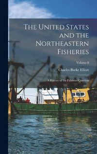 Cover image for The United States and the Northeastern Fisheries