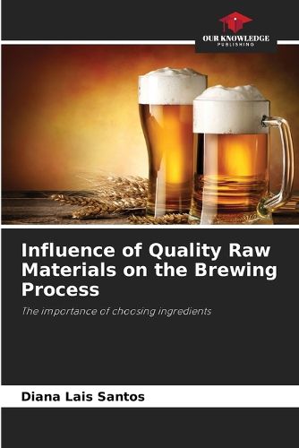 Cover image for Influence of Quality Raw Materials on the Brewing Process