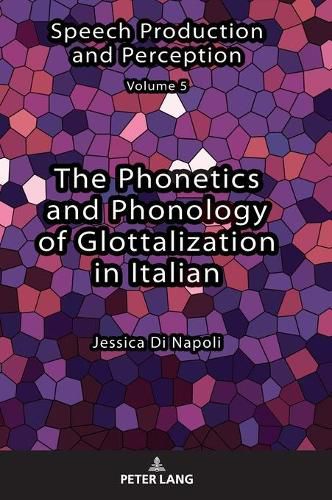 Cover image for The Phonetics and Phonology of Glottalization in Italian