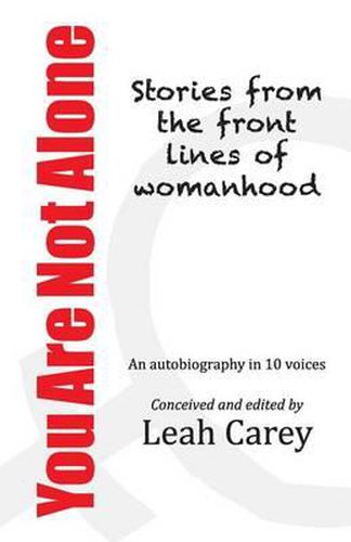 Cover image for You Are Not Alone: Stories from the front lines of womanhood