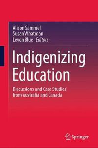 Cover image for Indigenizing Education: Discussions and Case Studies from Australia and Canada