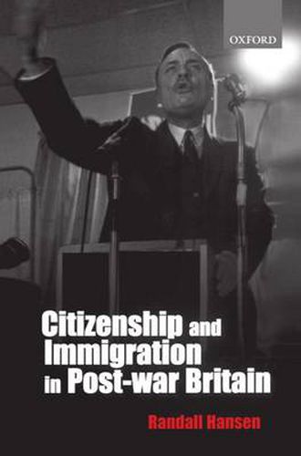 Cover image for Citizenship and Immigration in Postwar Britain: The Institutional Origins of a Multicultural Nation