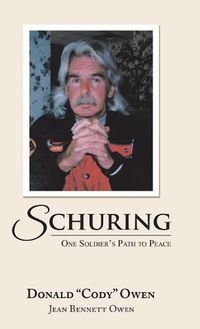 Cover image for Schuring: One Soldier's Path to Peace