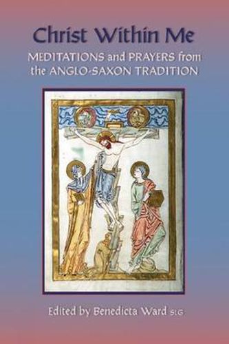 Cover image for Christ Within Me: Prayers and Meditations from the Anglo-Saxon Tradition