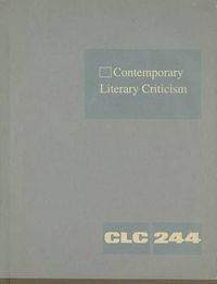 Cover image for Contemporary Literary Criticism: Criticism of the Works of Today's Novelists, Poets, Playwrights, Short Story Writers, Scriptwriters, and Other Creative Writers