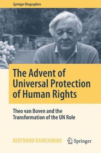 Cover image for The Advent of Universal Protection of Human Rights: Theo van Boven and the Transformation of the UN Role