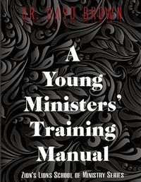 Cover image for A Young Ministers' Training Manual