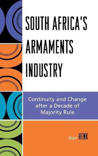 South Africa's Armaments Industry: Continuity and Change after a Decade of Majority Rule