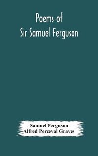 Cover image for Poems of Sir Samuel Ferguson