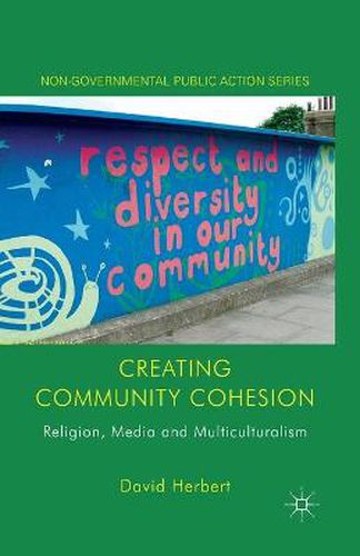 Cover image for Creating Community Cohesion: Religion, Media and Multiculturalism