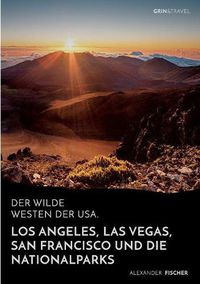 Cover image for Der wilde Westen der USA.Los Angeles, Las Vegas, San Francisco und dieNationalparks