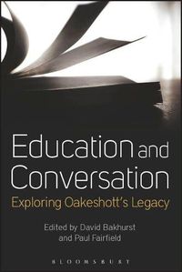 Cover image for Education and Conversation: Exploring Oakeshott's Legacy